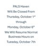 PALS Haven Will Be Closed 10/2 - 10/6